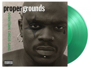 PROPER GROUNDS | DOWNTOWN CIRCUS GANG