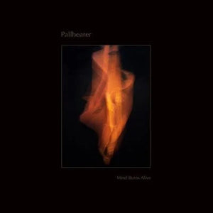 PALLBEARER | MIND BURNS ALIVE