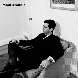 MICK TROUBLE | IT'S MICK TROUBLES SECOND LP
