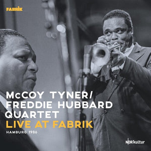 MCCOY TYNER & FREDDIE HUBBARD^MCCOY TYNER^FREDDIE HUBBARD | LIVE AT FABRIK HAMBURG 1986