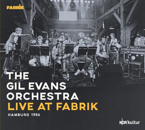 GIL EVANS ORCHESTRA | LIVE AT FABRIK HAMBURG 1986