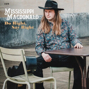 MISSISSIPPI MACDONALD | DO RIGHT SAY RIGHT