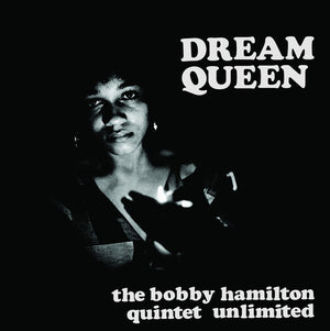 BOBBY HAMILTON QUINTET UNLIMITED | DREAM QUEEN