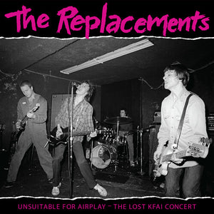 THE REPLACEMENTS | UNSUITABLE FOR AIRPLAY: THE LOST KFAI CONCERT RSD 2022 VINYL