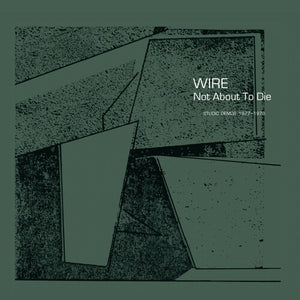 WIRE | NOT ABOUT TO DIE