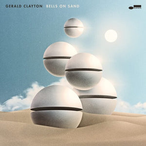 GERALD CLAYTON | BELLS ON SAND