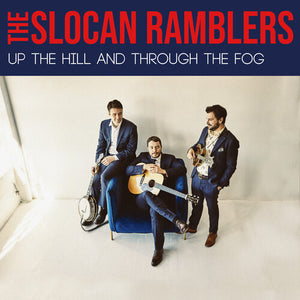THE SLOCAN RAMBLERS | UP THE HILL & THROUGH THE FOG