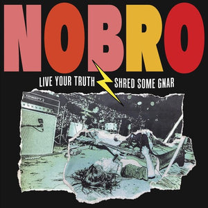 NOBRO | LIVE YOUR TRUTH SHRED SOME GNAR