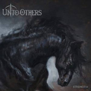 UNTO OTHERS | STRENGTH