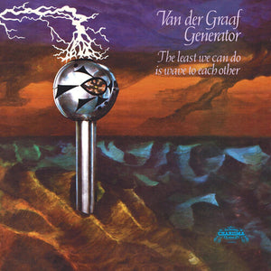VAN DER GRAAF GENERATOR | LEAST WE CAN DO IS WAVE TO EACH OTHER