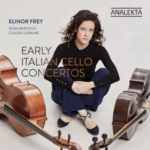 ELINOR FREY | EARLY ITALIAN CELLO CONCERTOS