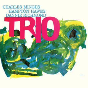 CHARLES MINGUS | MINGUS THREE (FEAT HAMPTON HAWES & DANNY RICHMOND)
