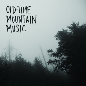 JEREMY DRUMMOND^DAVID POOLMAN | OLD-TIME MOUNTAIN MUSIC & OTHER SONGS