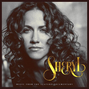SHERYL CROW | SHERYL: MUSIC FROM THE FEATURE DOCUMENTARY