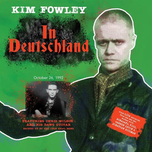 KIM FOWLEY | IN DEUTSCHLAND