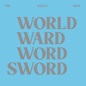 WILFUL BOYS | WORLD WARD WORD SWORD