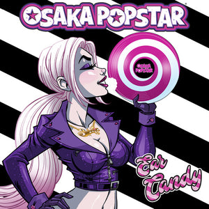 OSAKA POPSTAR | EAR CANDY