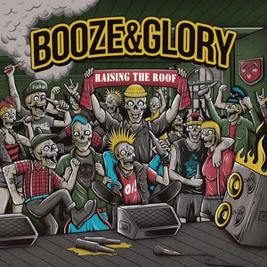 BOOZE & GLORY | RAISING THE ROOF