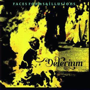 DELERIUM | FACES FORMS AND ILLUSIONS