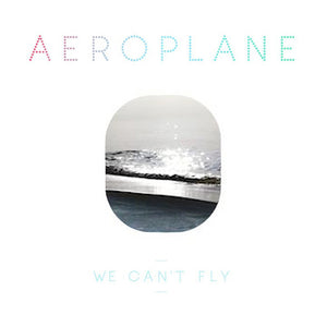 AEROPLANE | WE CANT FLY