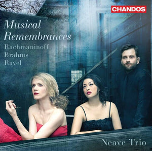 NEAVE TRIO^ANNA WILLIAMS^MIKHAIL VESELOV^ERI NAKAMURA | RACHMANINOFF & BRAHMS & RAVEL