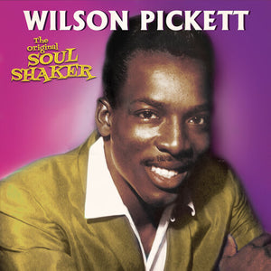 WILSON PICKETT | ORIGINAL SOUL SHAKER