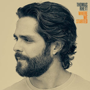 THOMAS RHETT | WHERE WE STARTED