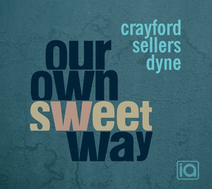 CRAYFORD / SELLERS / DYNE | OUR OWN SWEET WAY (DIGI)