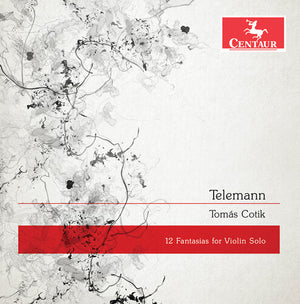 TOMAS COTIK | 12 FANTASIAS FOR VIOLIN