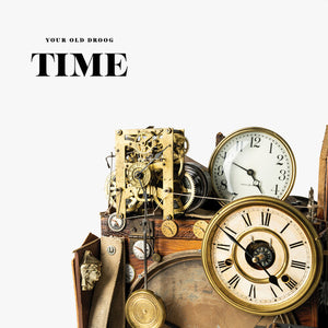 YOUR OLD DROOG | TIME