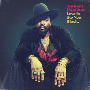 ANTHONY HAMILTON | LOVE IS THE NEW BLACK
