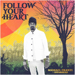 MICHAEL FRANTI | FOLLOW YOUR HEART