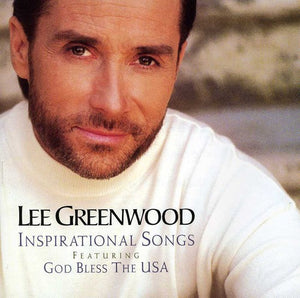 LEE GREENWOOD | INSPIRATIONAL SONGS