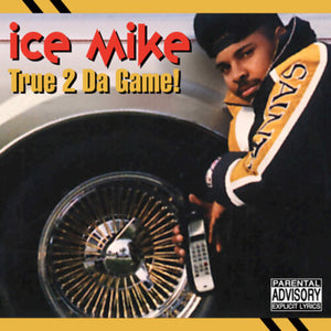 ICE MIKE | TRUE 2 DA GAME