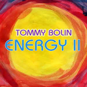 TOMMY BOLIN | ENERGY II