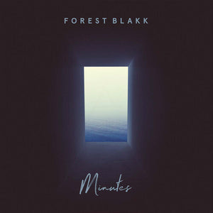 FOREST BLAKK | MINUTES