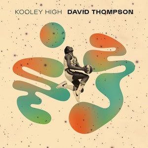 KOOLEY HIGH | DAVID THOMPSON