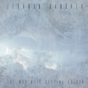LEBANON HANOVER | WORLD IS GETTING COLDER