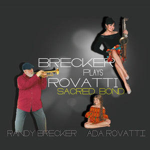 | BRECKER PLAYS ROVATTI: A SACRED BOND