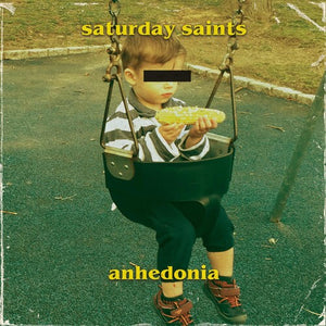 SATURDAY SAINTS | ANHEDONIA