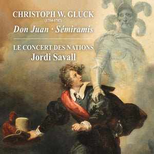 LE CONCERT DES NATIONS^JORDI SAVALL | GLUCK: DON JUAN & SEMIRAMIS