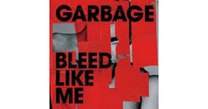 GARBAGE | BLEED LIKE ME