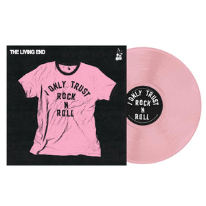 LIVING END | I ONLY TRUST ROCK N ROLL (OPAQUE BABY PINK EDITION) (VINYL)