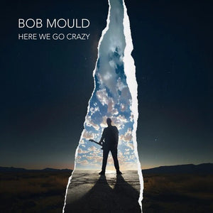 BOB MOULD | HERE WE GO CRAZY