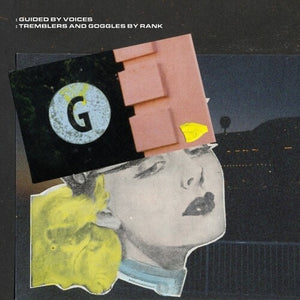 GUIDED BY VOICES | TREMBLERS AND GOGGLES BY RANK