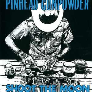 PINHEAD GUNPOWDER | SHOOT THE MOON (VINYL)