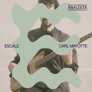 CARL MAYOTTE | ESCALE