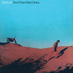 BOB LIND | SINCE THERE WERE CIRCLES (VINYL)