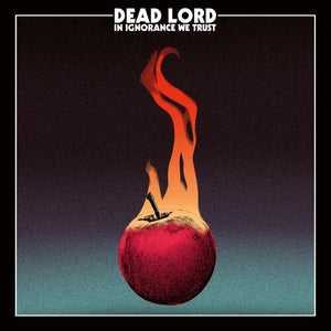 DEAD LORD | IN IGNORANCE WE TRUST VINYL