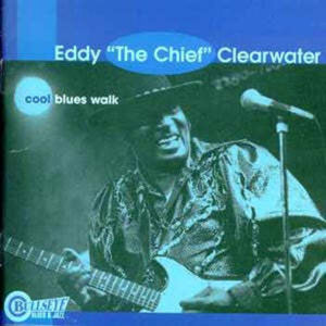 EDDY CLEARWATER | COOL BLUES WALK